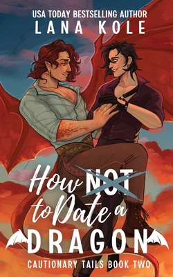 Coperta cărții 'How Not to Date a Dragon -'