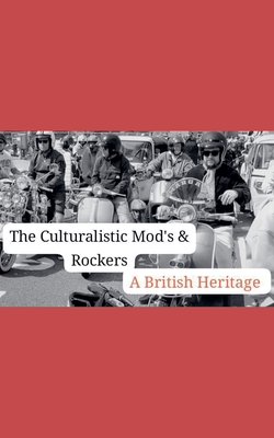 The Cuturalistic Mods & Rockers - 