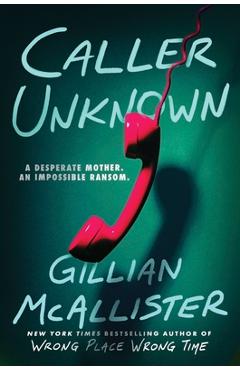 Coperta cărții 'Caller Unknown - Gillian Mcallister'