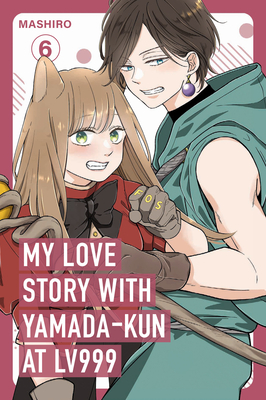 Coperta cărții 'My Love Story with Yamada-Kun at Lv999 Volume 6 -'