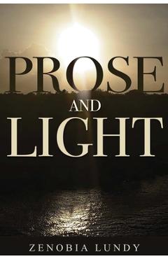 Coperta cărții 'Prose and Light - Zenobia Lundy'