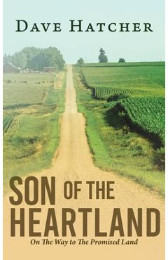 Coperta cărții 'Son of the Heartland: On The Way to The Promised Land - Dave Hatcher'