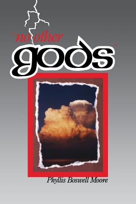 No Other Gods: An Interpretation of the Biblical Myth for a Transbiblical Age (Chiron Monograph Series) - Phyllis Moore