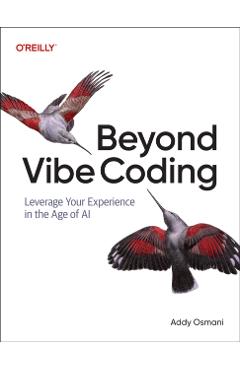 Poza produsului Beyond Vibe Coding: Leveraging Your Experience in the Age of AI - Addy Osmani