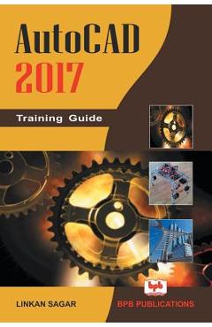 Coperta cărții 'AutoCAD 2017: Training Guide -'