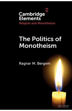Poza produsului The Politics of Monotheism - Ragnar M. Bergem