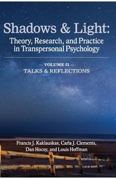 Shadows & Light - Volume 2 (Talks & Reflections): Theory, Research, and Practice in Transpersonal Psychology