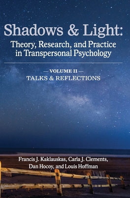 Coperta cărții 'Shadows & Light - Volume 2 (Talks & Reflections): Theory, Research, and Practice in Transpersonal Psychology - Francis'