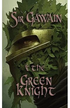 Coperta cărții 'Sir Gawain & the Green Knight -'