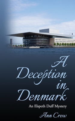 A Deception in Denmark: An Elspeth Duff Mystery - Ann Crew