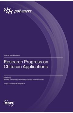 Coperta cărții 'Research Progress on Chitosan Applications - William Facchinatto'
