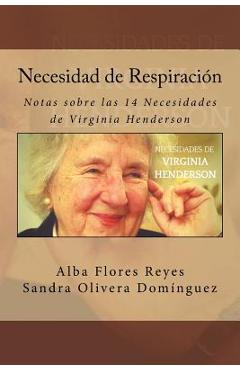 Poza produsului Necesidad de Respiracion: Notas sobre las 14 Necesidades de Virginia Henderson - Sandra Olivera Dominguez