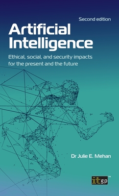Coperta cărții 'Artificial Intelligence: Ethical, social, and security impacts for the present and the future, Second edition - Julie'