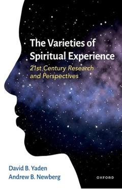 Poza produsului The Varieties of Spiritual Experience: 21st Century Research and Perspectives - David B. Yaden