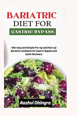 Gastric sleeve bariatric Diet and Meal Plan: 100+ Easy and Simple Pre-op and Post-op Bariatric Cookbook for Gastric Bypass and Quick Recovery - Anthony M. Bankston