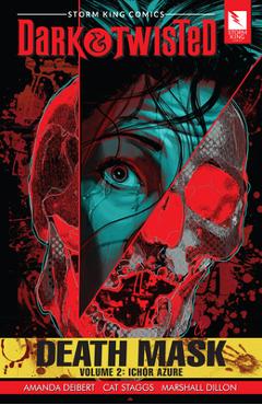 Coperta cărții 'Storm King Comics Dark & Twisted: Death Mask Volume 2: Ichor Azure - Amanda Deibert'