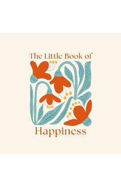 Coperta cărții 'The Little Book of Happiness - Felicity Forster'
