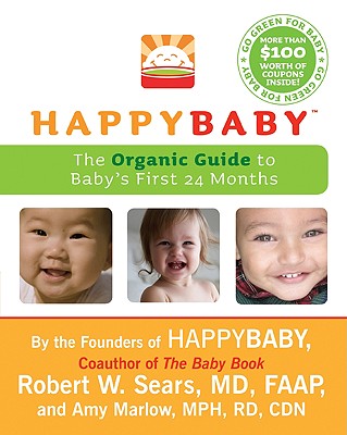 Coperta cărții 'Happybaby: The Organic Guide to Baby's First 24 Months - Robert W. Sears'