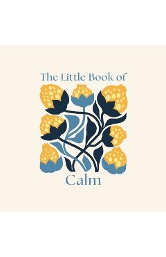 Poza produsului The Little Book of Calm - Felicity Forster