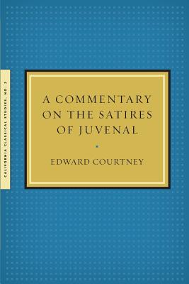 A Commentary on the Satires of Juvenal - Edward Courtney
