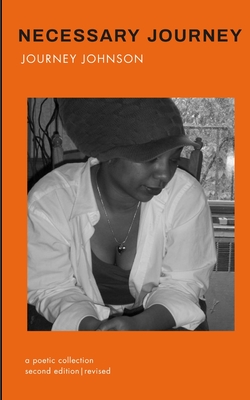 Necessary Journey: A Poetic Collection - Journey Johnson