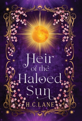 Heir of the Haloed Sun - H. C. Lane