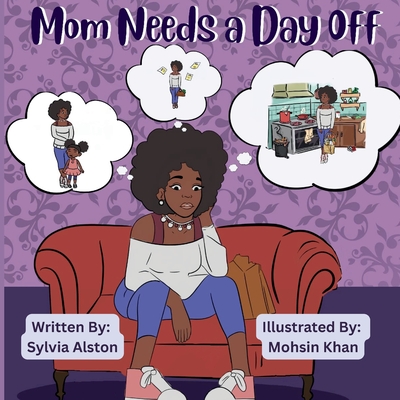 Mom Needs A Day Off - Sylvia G. Alston