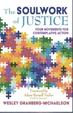 Poza produsului The Soulwork of Justice: Four Movements for Contemplative Action - Wesley Granberg-michaelson