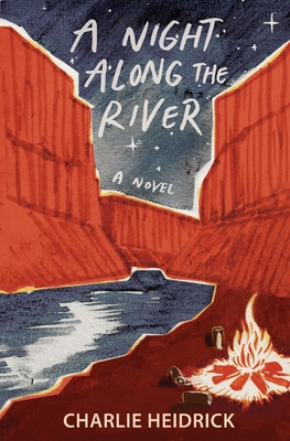 A Night Along the River - Charlie Heidrick