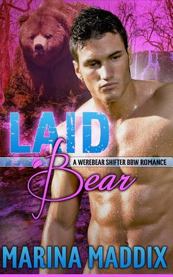Coperta cărții 'Laid Bear (A Werebear Shifter BBW Romance) - Marina Maddix'