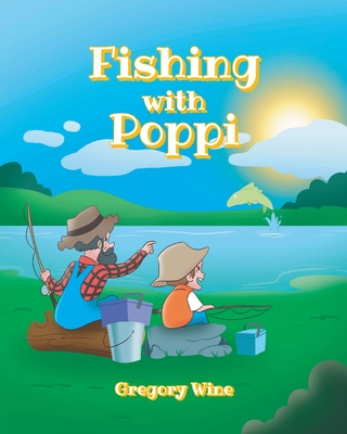 Fishing with Poppi - Gregory Wine