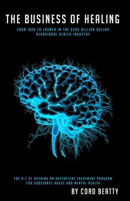 Coperta cărții 'The Business Of Healing - Robert Cord Beatty'