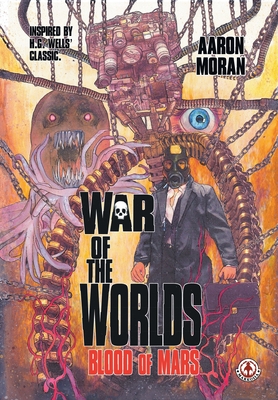 War of the Worlds: Blood of Mars - Aaron Moran