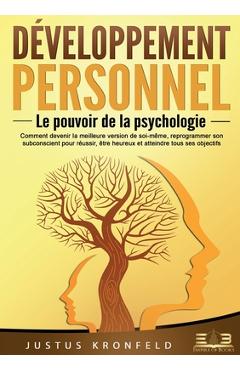 Poza produsului Développement personnel - Le pouvoir de la psychologie: Comment devenir la meilleure version de soi-même, reprogrammer son subconscient pour réussir, - Justus Kronfeld