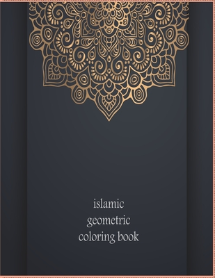 islamic geometric coloring book: Islamic Geometric Patterns, Arabic Geometrical Pattern and Design, Islamic Design Workbook, Arabic mandala Patterns C - Midnight Clerk Islamic Style Geometry
