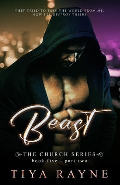 Beast: Part Two: The Church Series: Book Five - Tiya Rayne