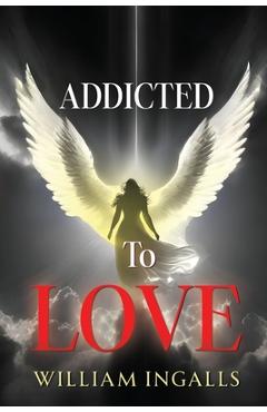 Poza produsului Addicted To Love - William Ingalls