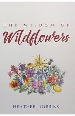 Poza produsului The Wisdom of Wildflowers - Heather Robbins