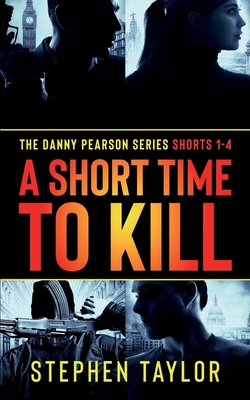 A Short Time To Kill - Stephen Taylor