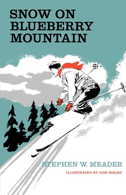 Snow On Blueberry Mountain - Stephen W. Meader
