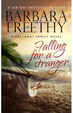 Poza produsului Falling For A Stranger - Barbara Freethy