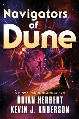 Navigators of Dune: Book Three of the Schools of Dune Trilogy - Brian Herbert