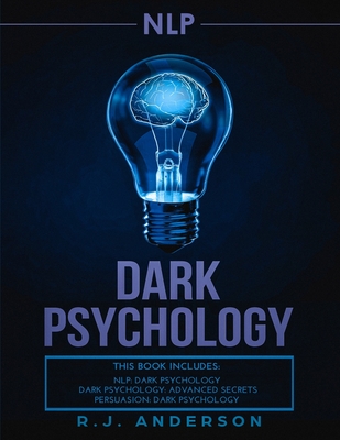 Coperta cărții 'nlp: Dark Psychology Series 3 Manuscripts - Secret Techniques To Influence Anyone Using Dark NLP, Covert Persuasion and'