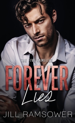 Forever Lies: A Mafia Romance - Jill Ramsower