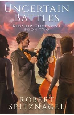 Coperta cărții 'Uncertain Battles - Robert Spitznagel'