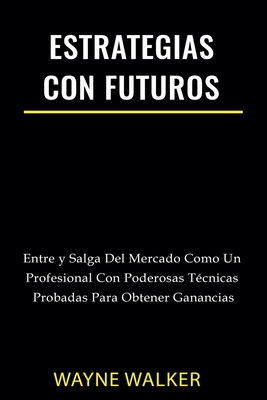 Coperta cărții 'Estrategias Con Futuros - Wayne Walker'