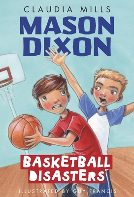 Mason Dixon: Basketball Disasters - Claudia Mills