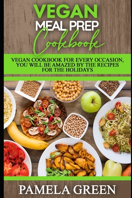 Vegan low carb Cookbook: vegan cookbook for every occasion, you will be amazed by the recipes for the holidays. - Pamela Green