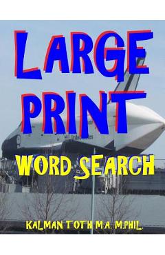 Coperta cărții 'Large Print Word Search: 111 Large Print Word Search Puzzles - Kalman Toth M. A. M. Phil'