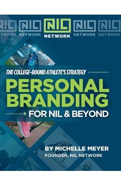 Coperta cărții 'Personal Branding for NIL & Beyond: The College-Bound Athlete's Strategy - Michelle Meyer'